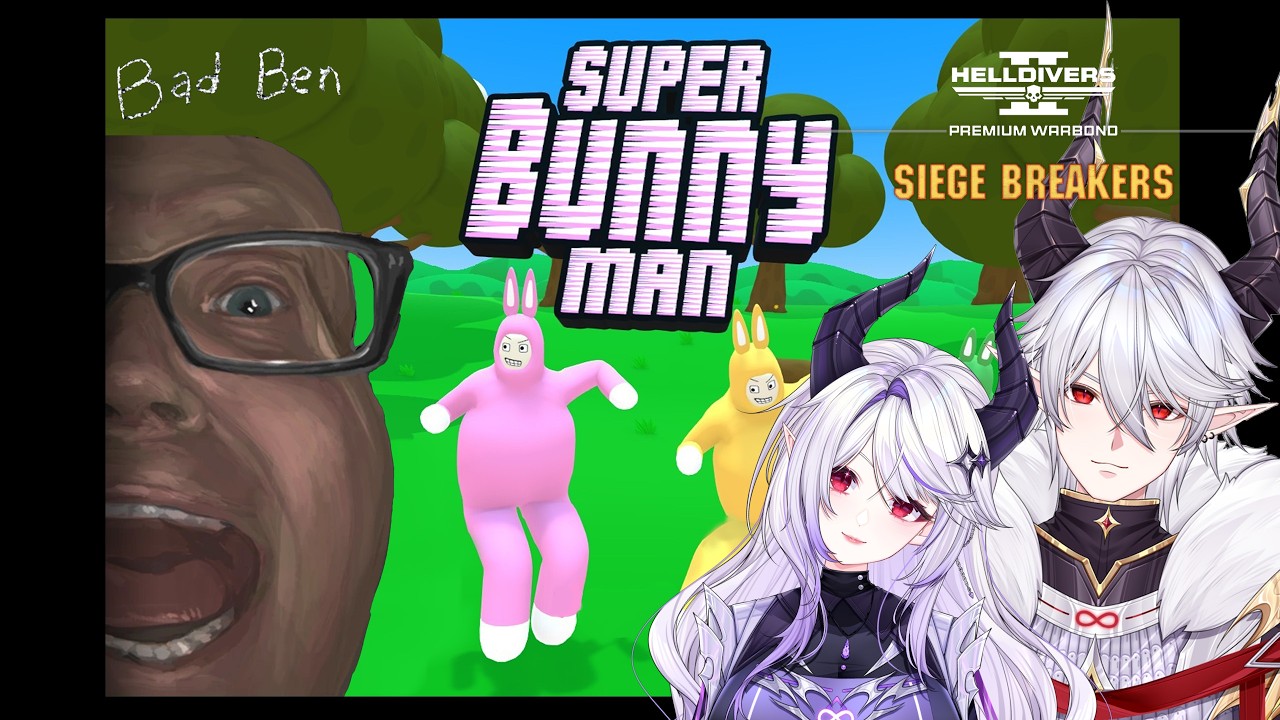 [BAD BEN/SUPER BUNNY MAN/HELLDIVERS2] Silly Games We've Wanted to Play ft. @PyritePerpetuum