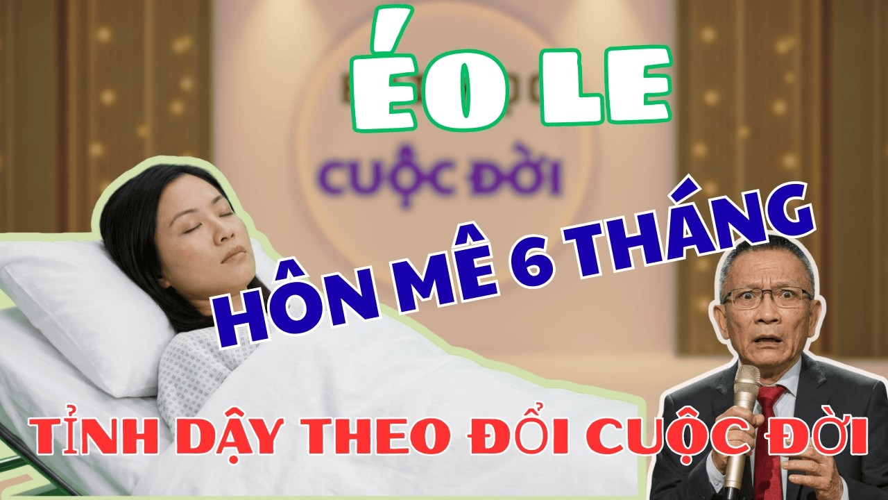 HÔN MÊ  6 tháng. Tỉnh lại THAY ĐỔI CUỘC ĐỜI | BÀI HỌC CUỘC SỐNG.