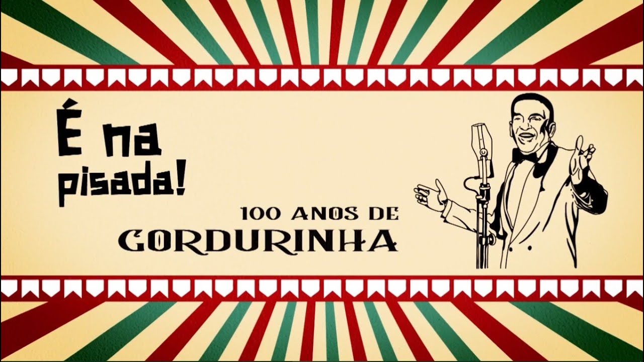É Na Pisada - especial 100 anos de Gordurinha