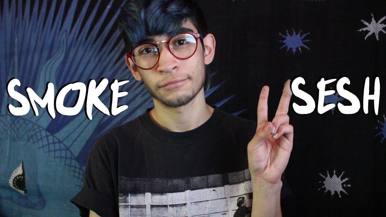 Smoke Sesh #2 // Relationships and Roommates. //