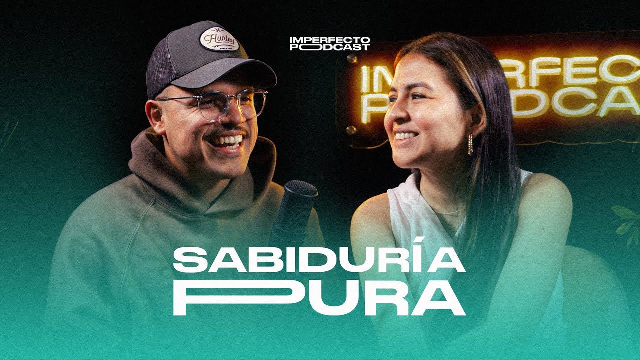Imperfecto Podcast Ep. 6 Tem. 2 I Sabiduría Pura - Pastores Josué y Génesis Rincón
