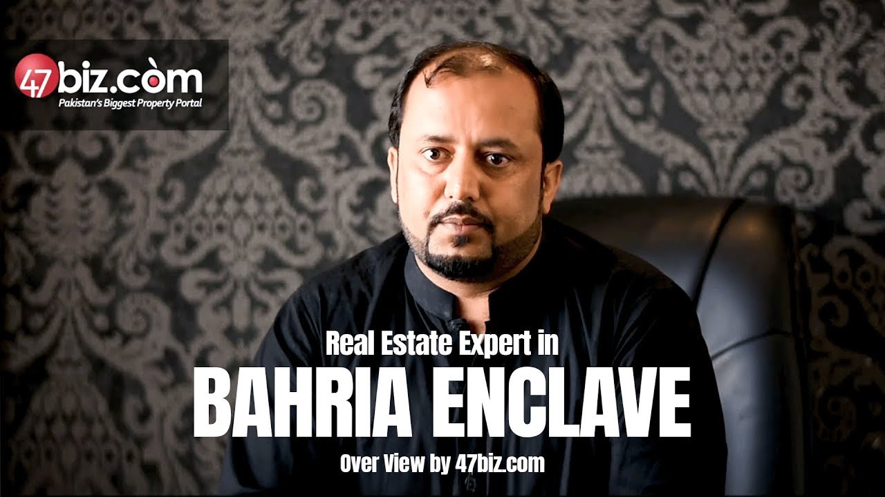 Malik Fayyaz | Classic Estate | Bahria Enclave Islamabad - Expert Opinion by 47biz.com