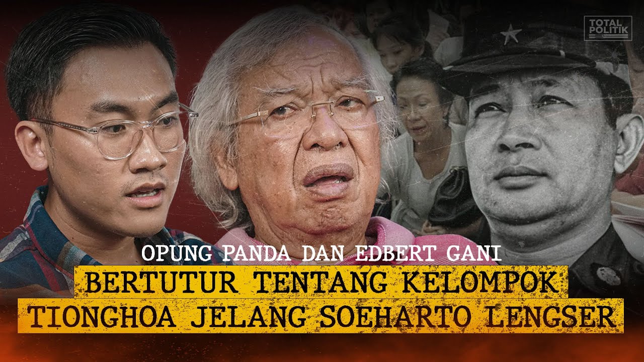 Opung Panda Dan Edbert Gani Bertutur Tentang Kelompok Tionghoa Jelang Soeharto Lengser