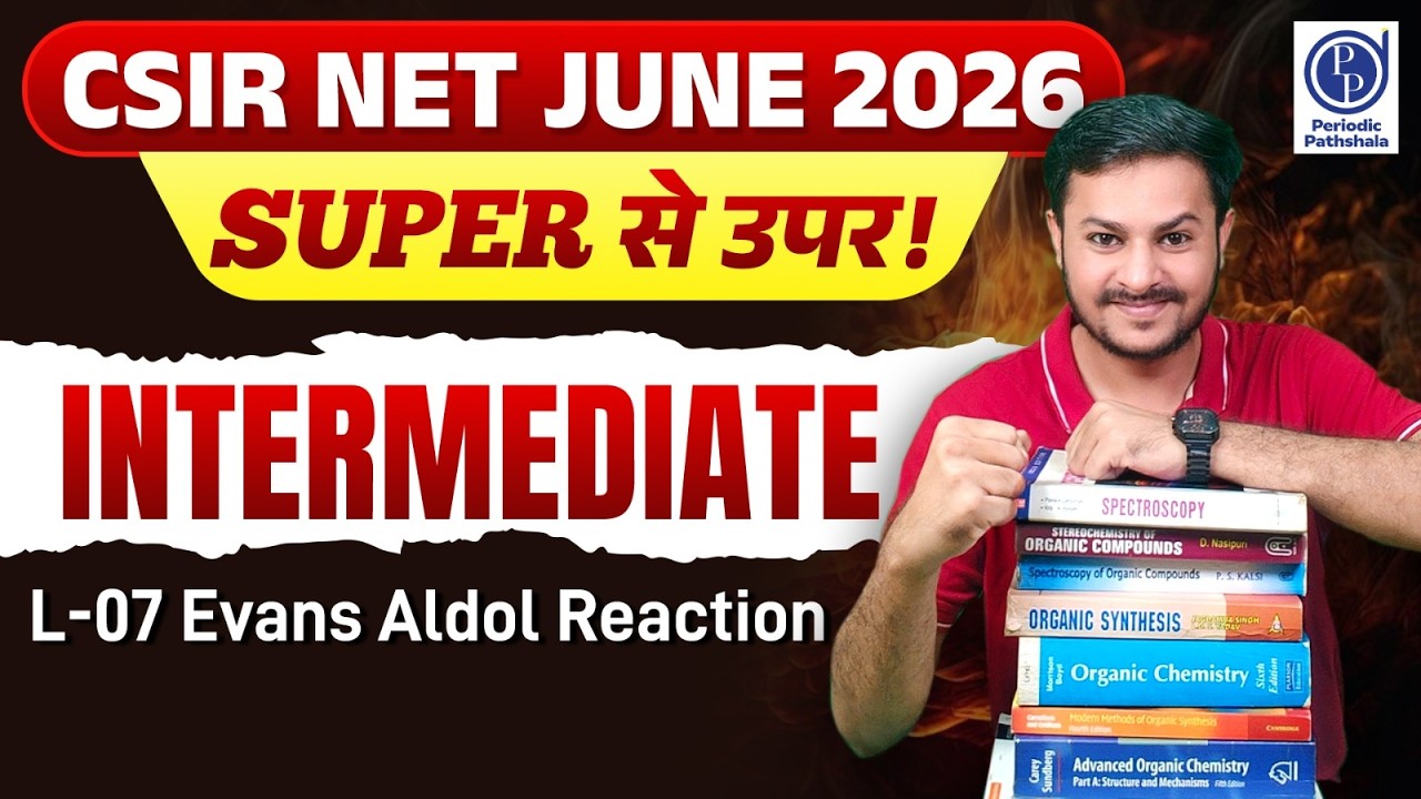 CSIR NET June 2026 | Intermediate Organic Chemistry L-7| Evans Aldol Reaction Concept
