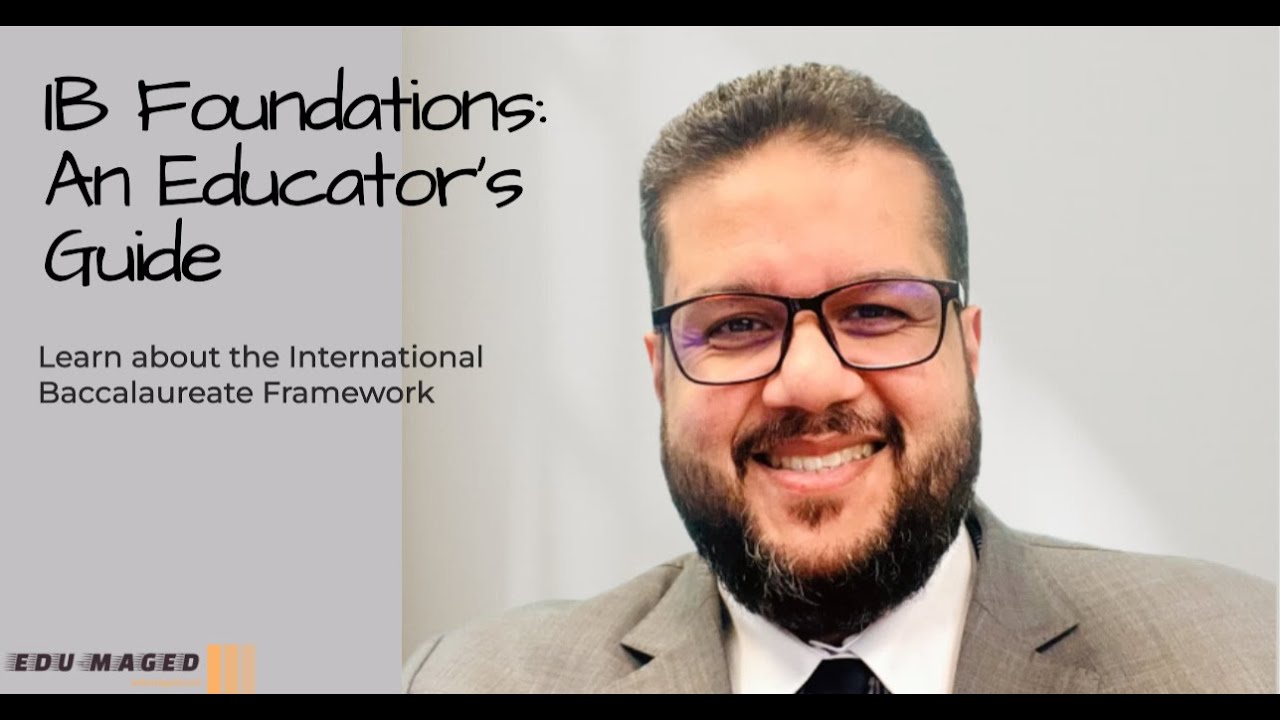 IB Foundations: An Educator's Guide to the International Baccalaureate Framework