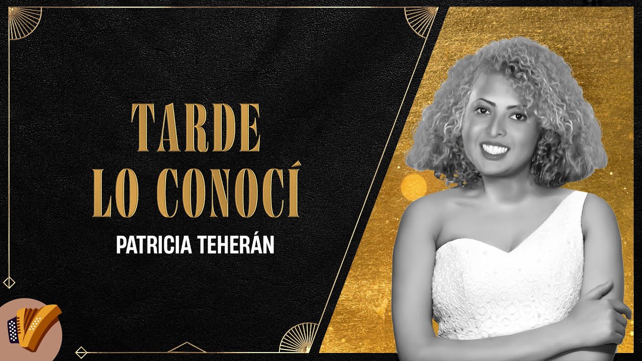 Tarde Lo Conocí, Patricia Teherán - Video Oficial