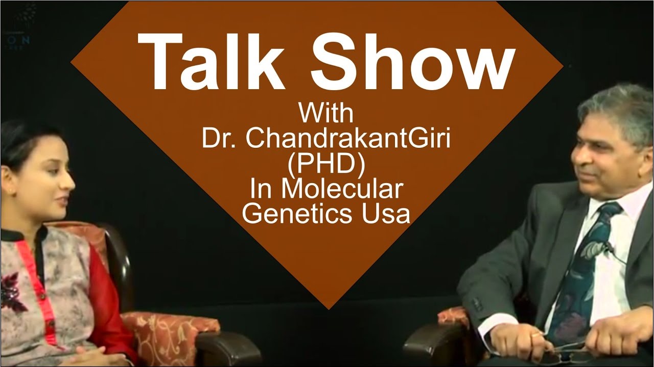 Talk Show with Dr. ChandraKant Giri Ph.D in molecular genetics   USA