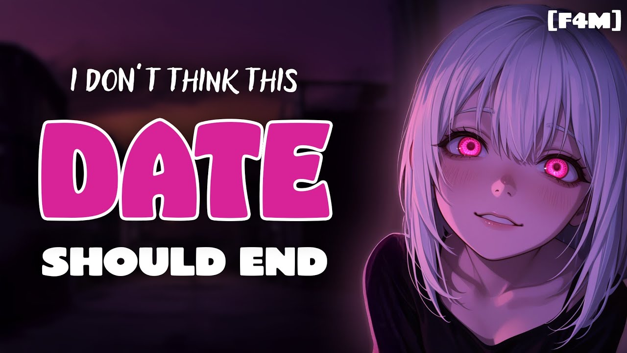 Your Rent-a-Girlfriend Date Develops an Obsession for You [F4M] [Yandere] [Psycho]