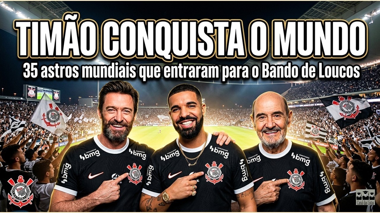 35 ASTROS MUNDIAIS LOUCOS PELO CORINTHIANS - ESTRELAS INTERNACIONAIS SE ENCANTAM COM O TIMÃO