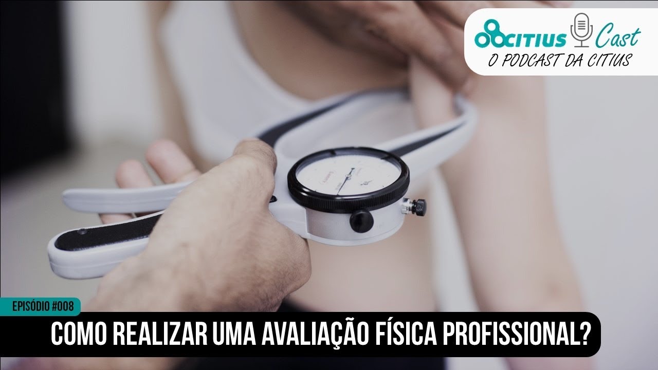 Como realizar uma avaliação física profissional? l Citius Cast #008