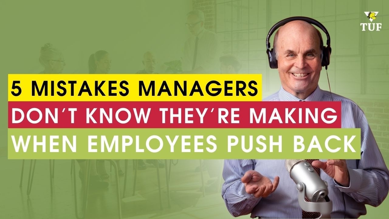 5 Mistakes Managers Don’t Know They’re Making When Employees Push Back