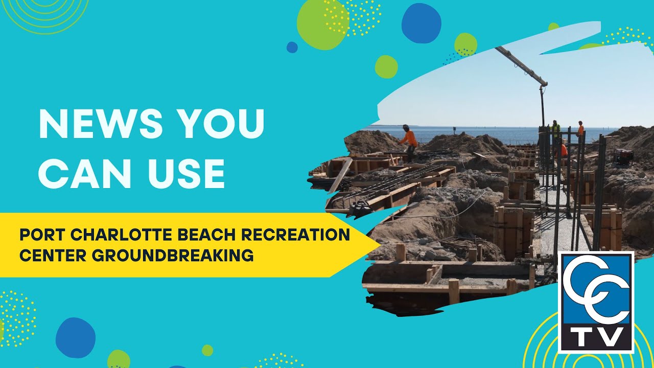 News You Can Use: Port Charlotte Beach Recreation Center Groundbreaking