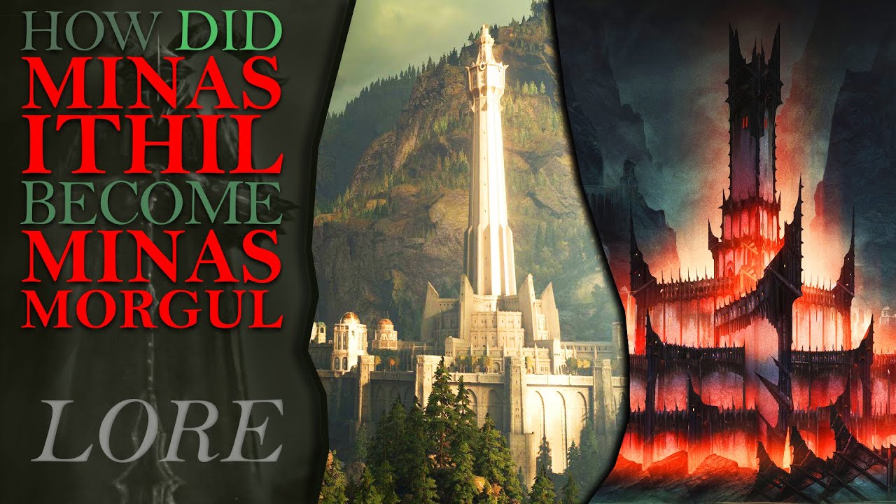 How Did MINAS ITHIL Become MINAS MORGUL? | Middle-Earth Lore