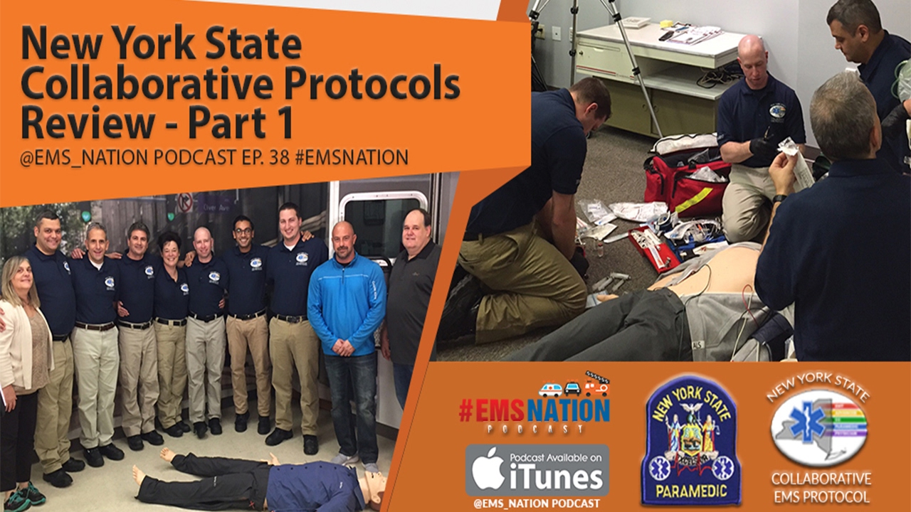 EMSNation Ep. #38: New York State Collaborative Protocols Review - Part 1