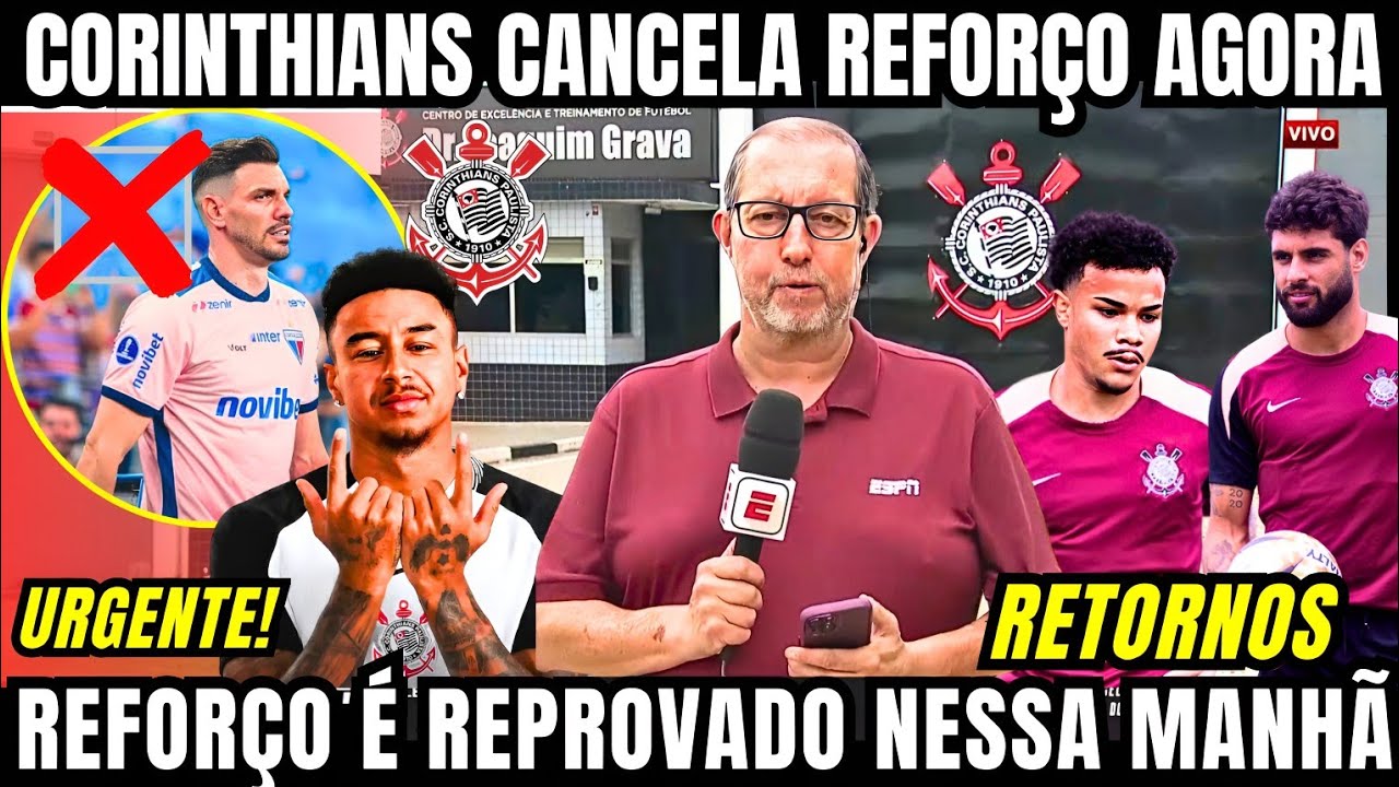 CORINTHIANS CANCELA REFORÇO APÓS EXAMES MÉDICOS E TIMÃO TEM NOVIDADES NESSA TERÇA FEIRA AGITADA 