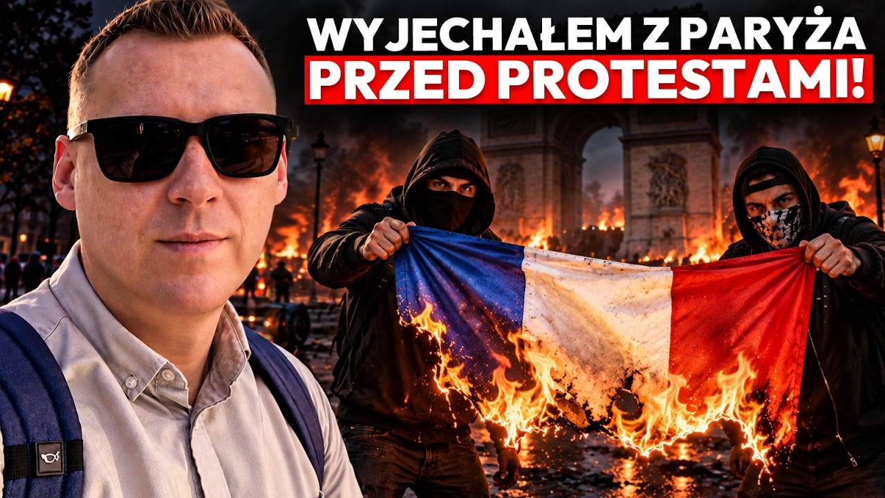 Wyjechałem z PARYŻA 2h przed początkiem ZAMIESZEK!