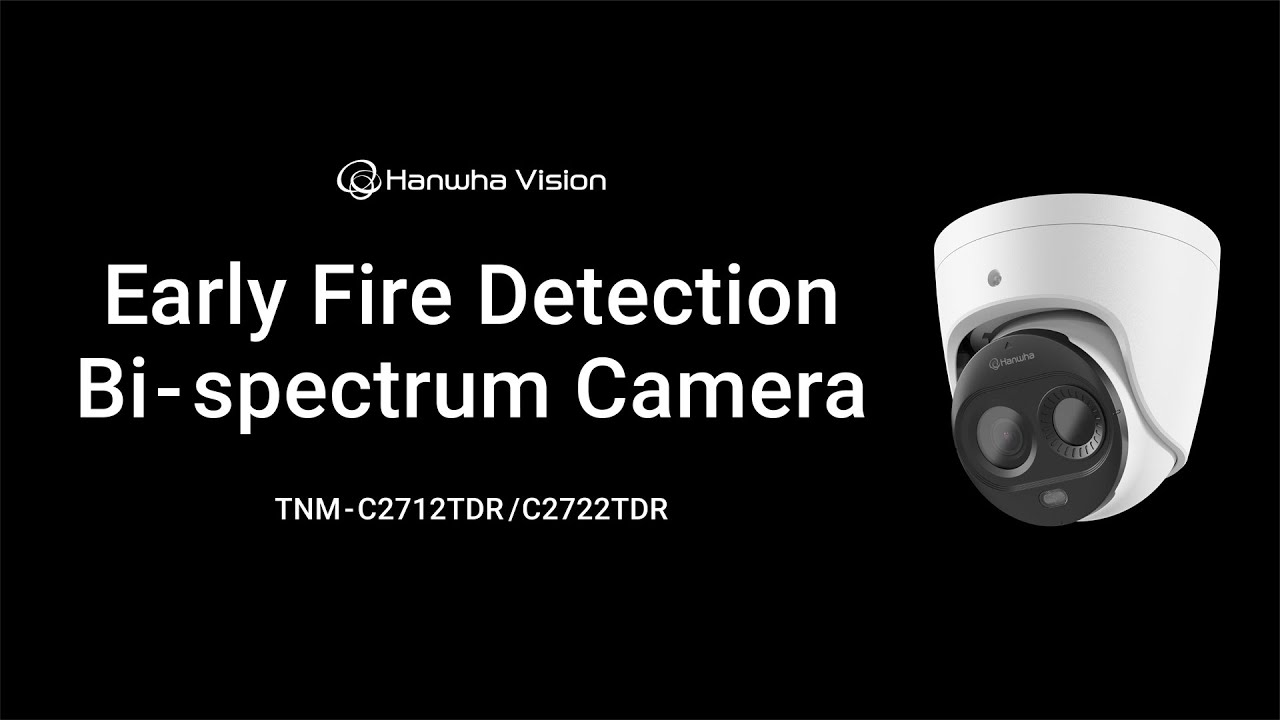 Hanwha Vision Early Fire Detection Bi-Spectrum Cameras | TNM-C2712TDR / C2722TDR