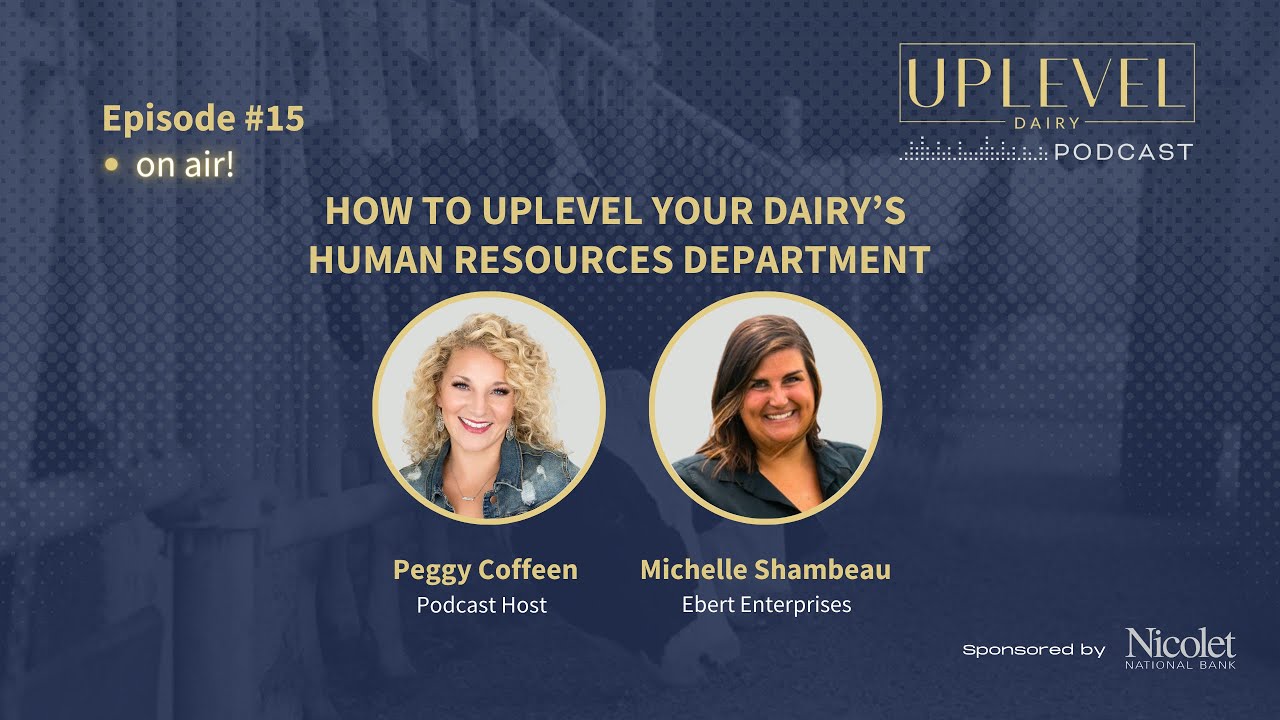 #15 - How to Uplevel Your Dairy&rsquo;s Human Resources Department - Michelle Shambeau