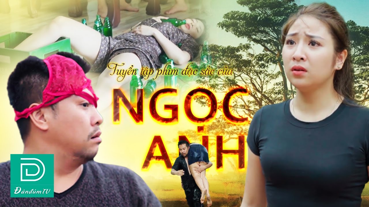 Tuyển Tập Những Phim Cực Hay Và Hài Hước Của Ngọc Anh | ĐÀN ĐÚM TV 2025