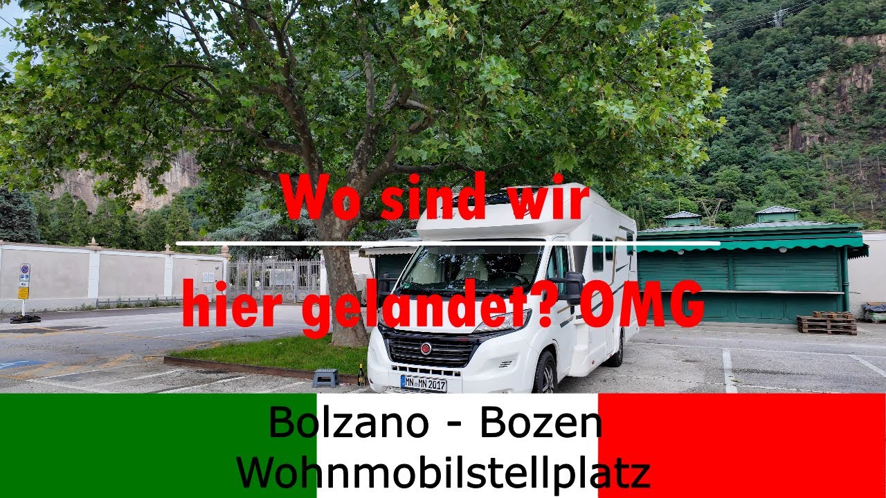 #8 Anfahrt nach Bozen und Wohnmobilstellplatz Bozen. #Bolzano #vanlife