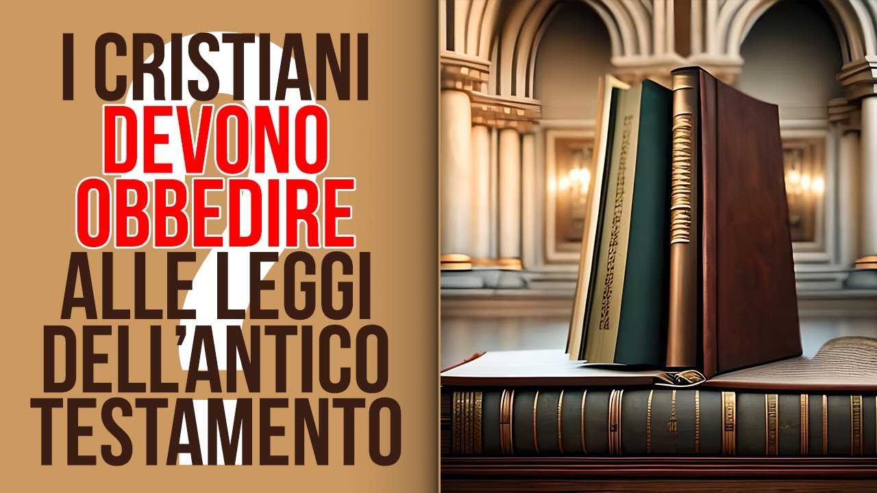 I Cristiani devono obbedire alle Leggi dell'Antico Testamento?