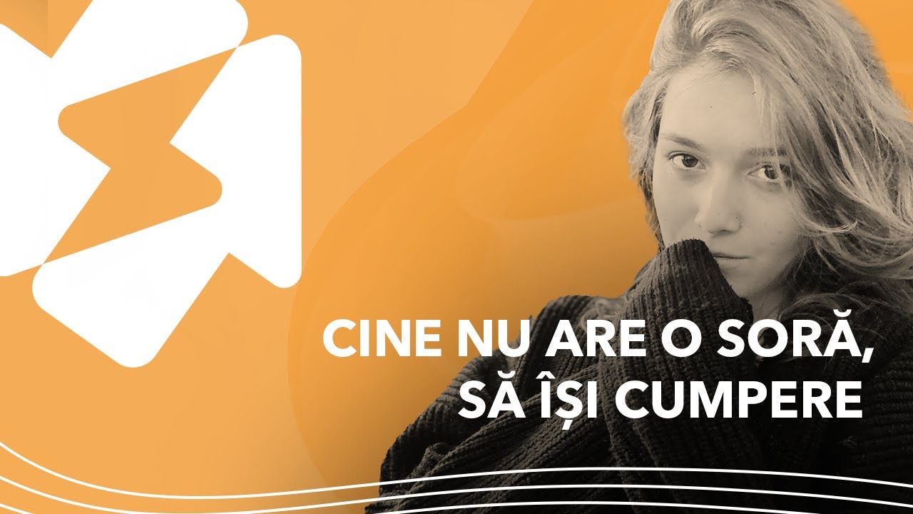 Cine NU are o soră, să își cumpere | Alice Răducan #16