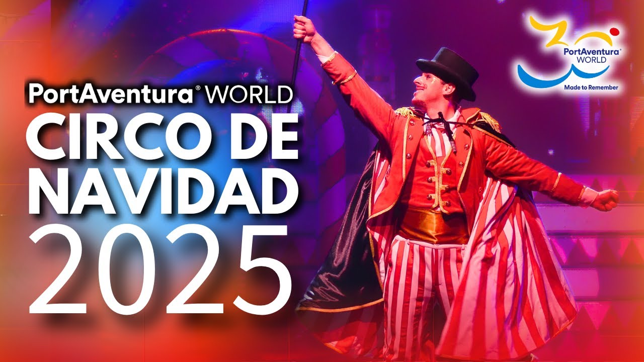 CIRCO de NAVIDAD 2025 [4K] Navidad PortAventura WORLD 2025