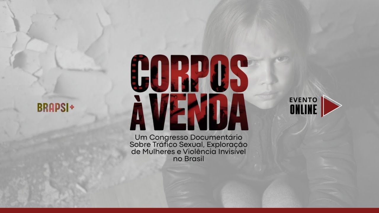 14/02 - Um Congresso Documentário sobre Tráfico S*xual, Exploração de Mulheres e Violência..