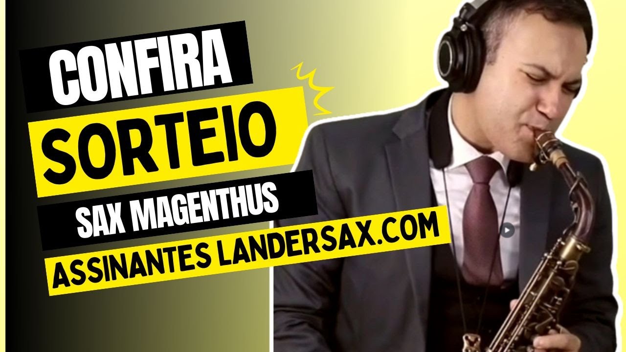🔴 Sorteio Cultural para assinantes do site landersax.com -  Saxofone Magenthus - landersax  '◡'