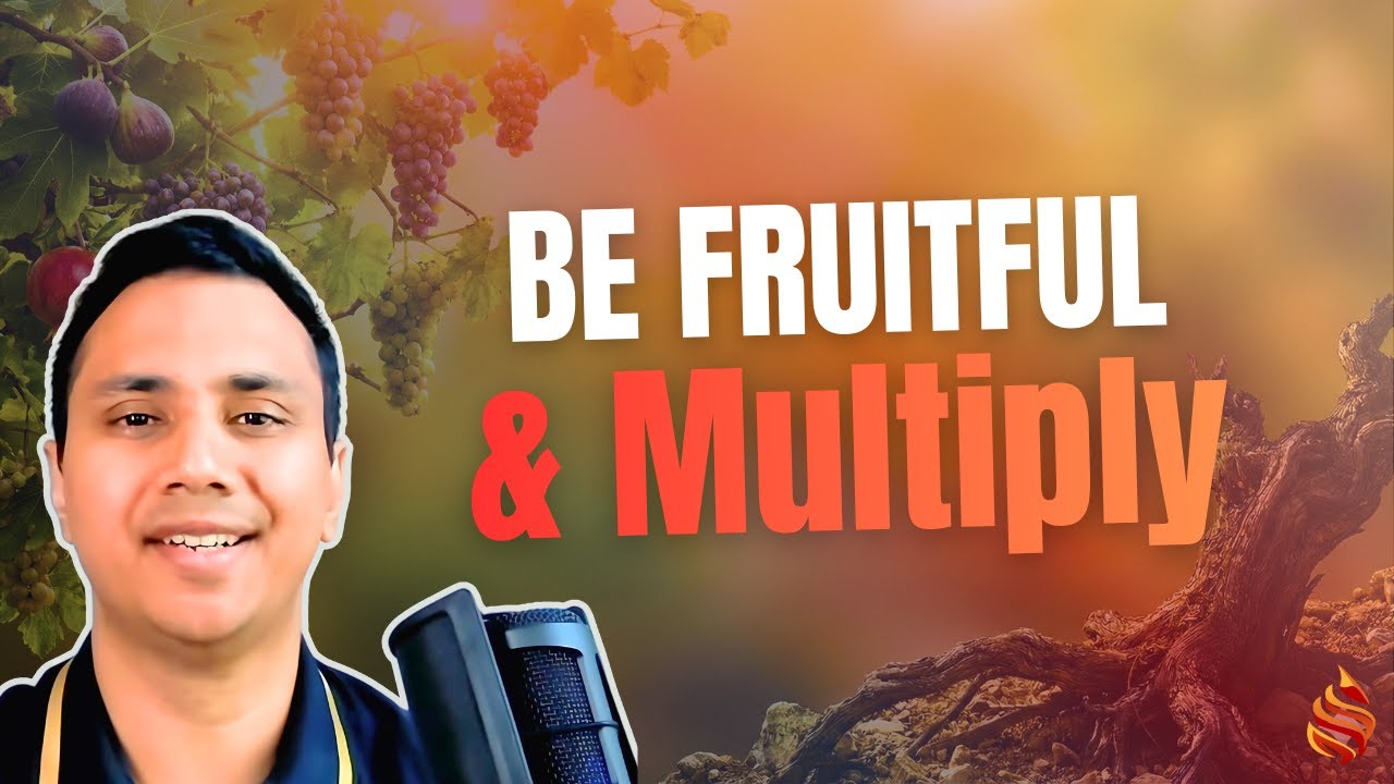 Be Fruitful & Multiply