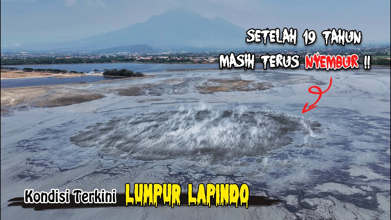 Kondisi Terkini LUMPUR LAPINDO , Sidoarjo ( 2025 )