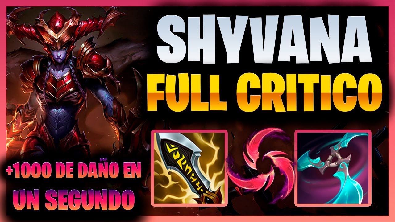 ALCANZANDO EL MAXIMO GOLPE CRITICO CON SHYVANA