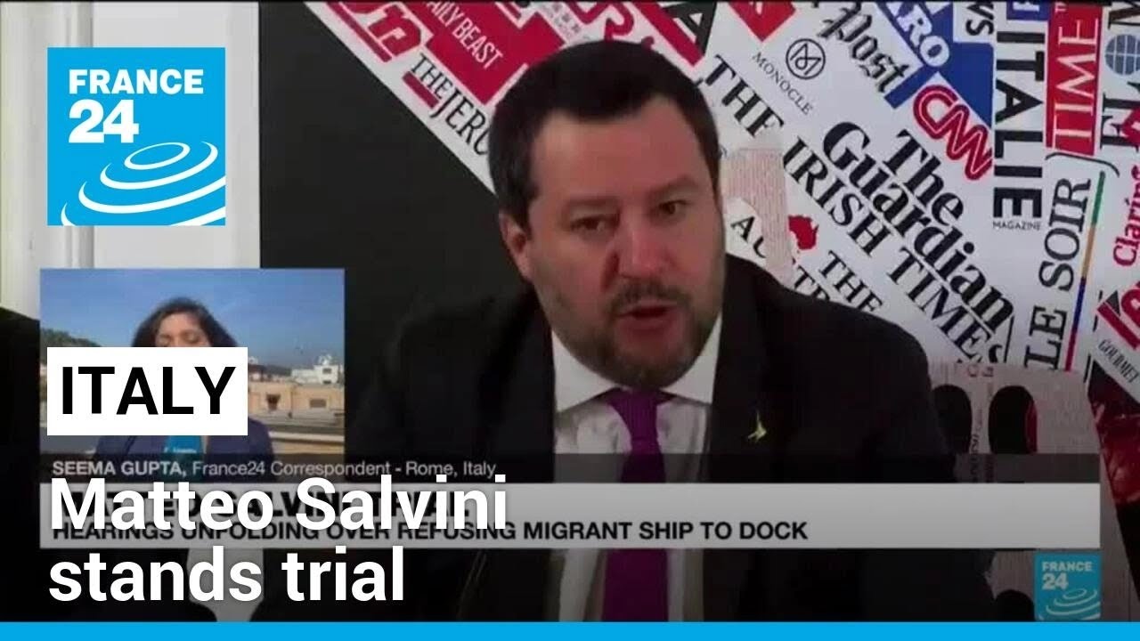 Matteo Salvini trial: Hearings unfolding over refusing migrant ship to dock &bull; FRANCE 24 English