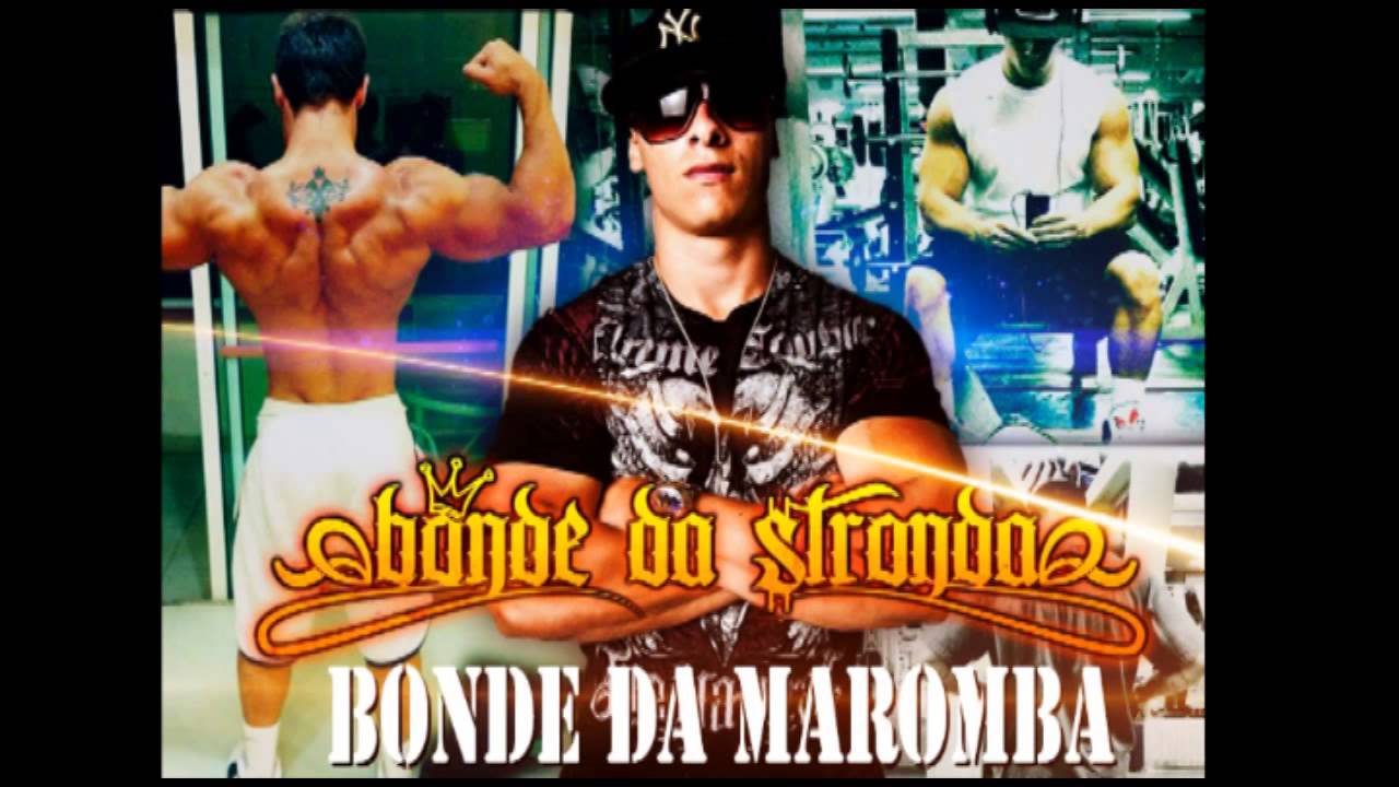 Bonde da Stronda - Bonde da Maromba