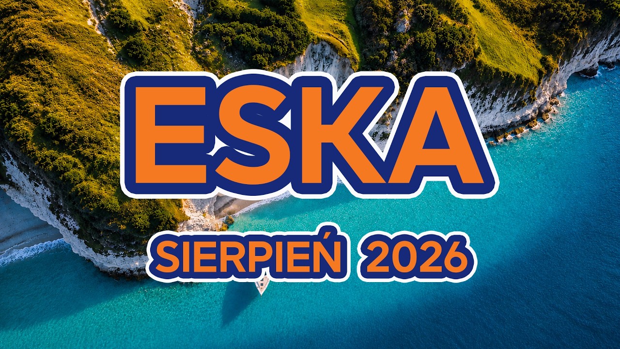 ESKA Hity Sierpień 2026 🔥 Nowości Muzyczne 2026 | Radio ESKA Mix