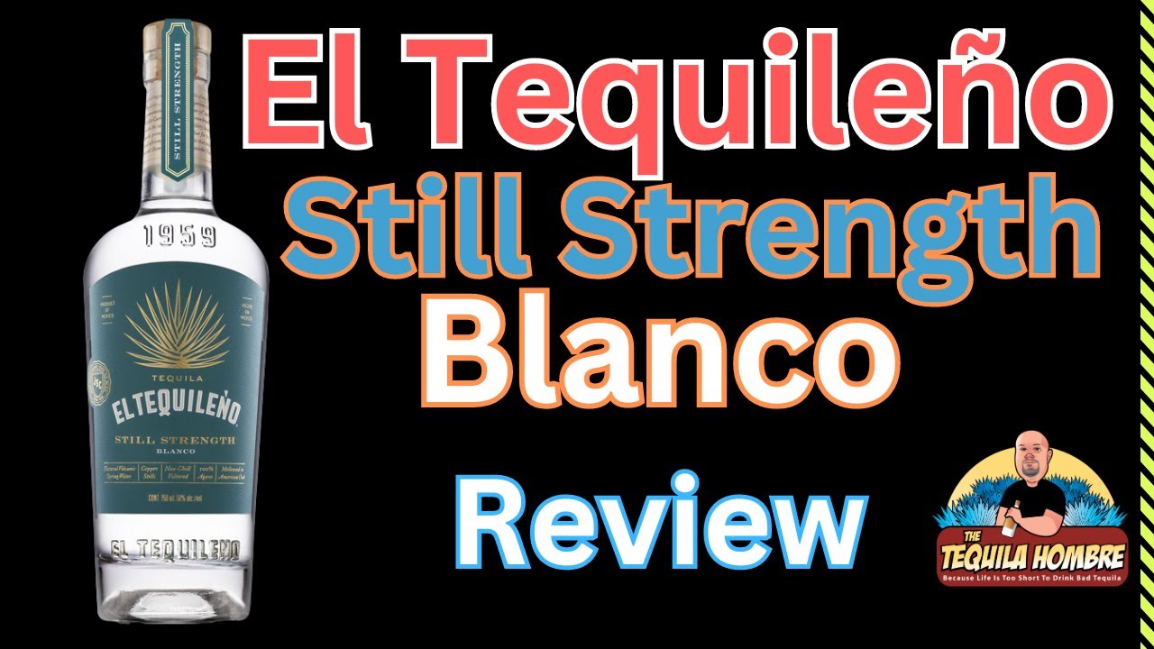 El Tequileno Still Strength Blanco Review - The Tequila Hombre