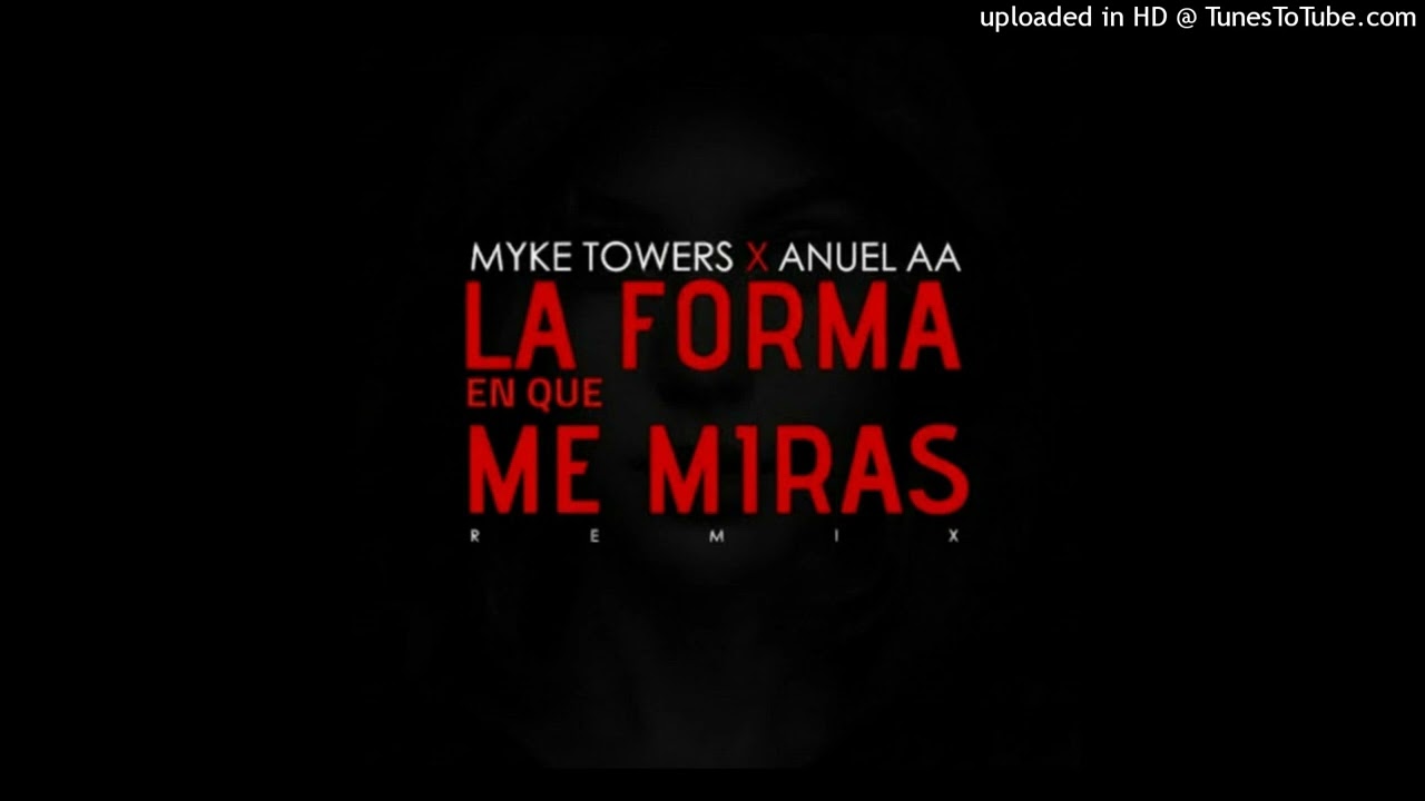 Mike Towers X Anuel AA - Por La Forma En Que Me Miras