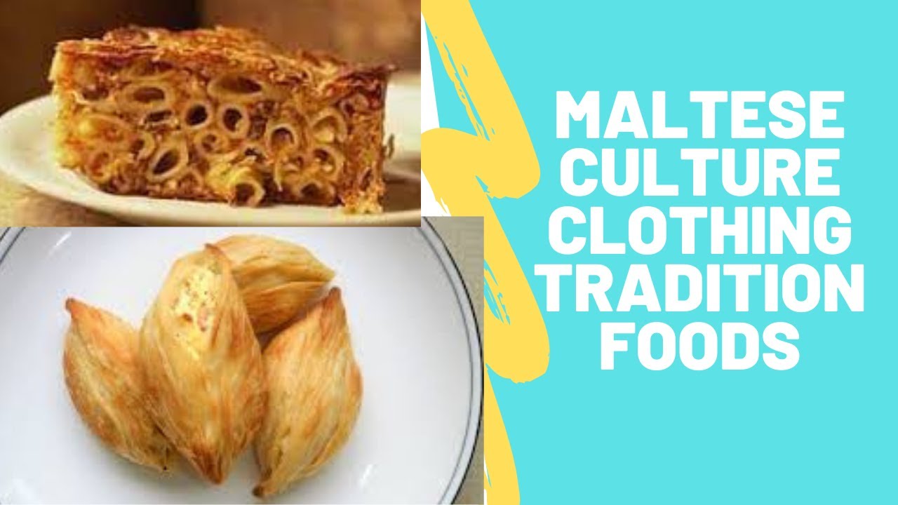 Maltese culture(Traditional Clothing, TOP 3 of their Food)
