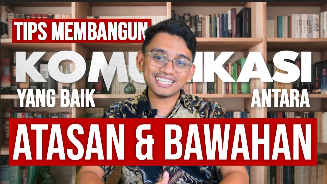 Tips dan trik LEADER || Membangun komunikasi yang baik antara atasan dan bawahan