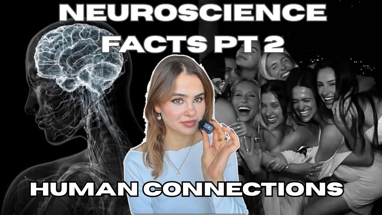 Neuroscience FACTS that CHANGED my life pt2 | Human connections edition!