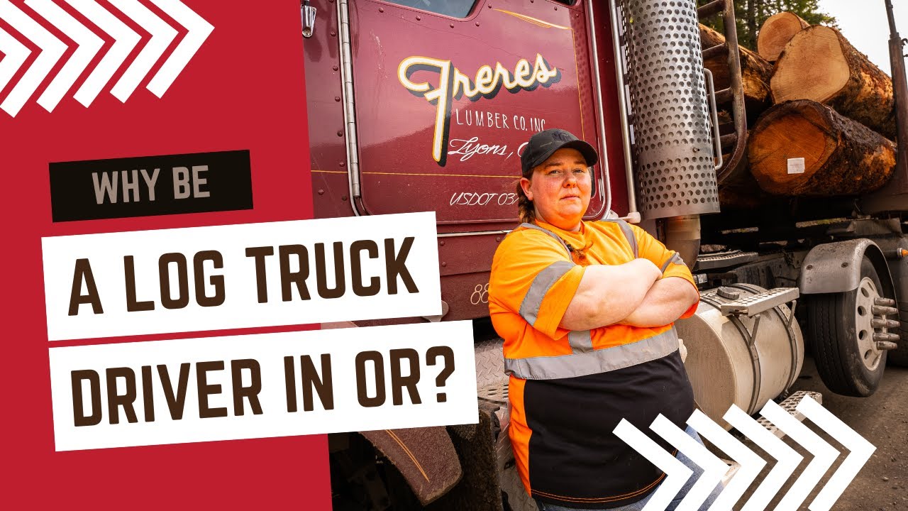 Why Should You Be a Log Truck Driver in Oregon?