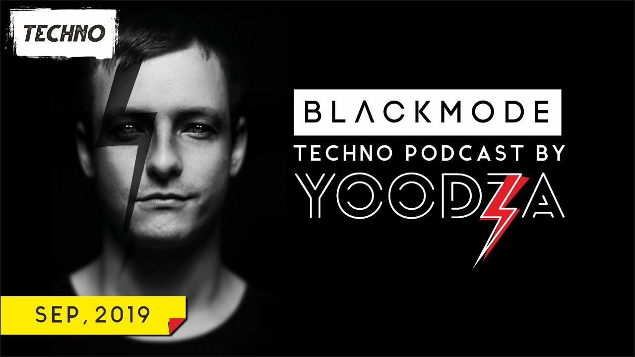 BLACKMODE TECHNO PODCAST BY YOODZA #5 |  TOP TRACKS SEPTEMBER 2019