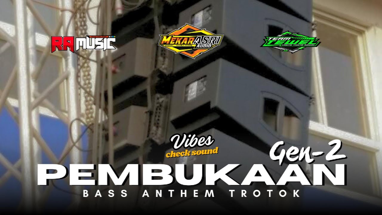DJ PEMBUKAAN SOUND SYSTEM GEN-2 TERBARU 2025 NROTOK BASS ANTHEM MBEDIL-MBEDIL