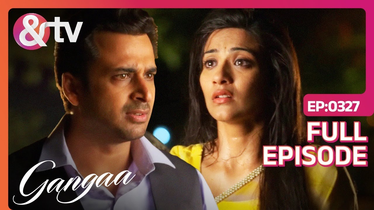 क्या Palash कर रहा Gangaa को गुमराह | Gangaa | Full Ep 327 | @And TV