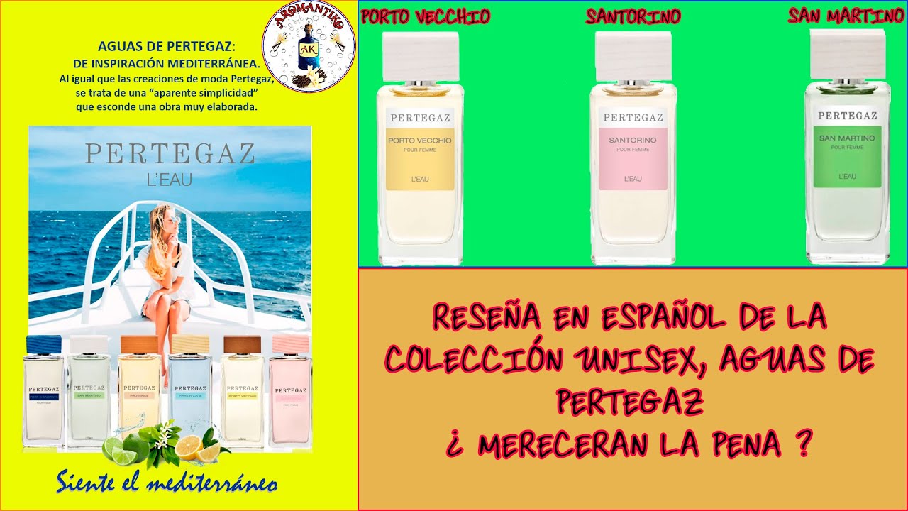 EN ESPA&Ntilde;OL DE LA COLECCI&Oacute;N UNISEX DE PERTEGAZ.. PORTO VECCHIO-SANTORINO-SAN MARTINO