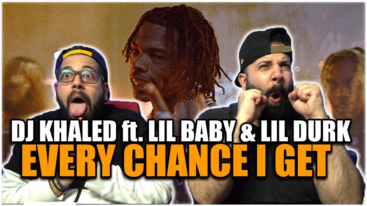 AND ANOTHER ONE!! DJ Khaled ft. Lil Baby & Lil Durk - EVERY CHANCE I GET *REACTION!!
