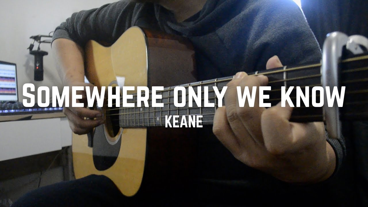 [Keane] Somewhere only we know | Fingerstyle Guitar