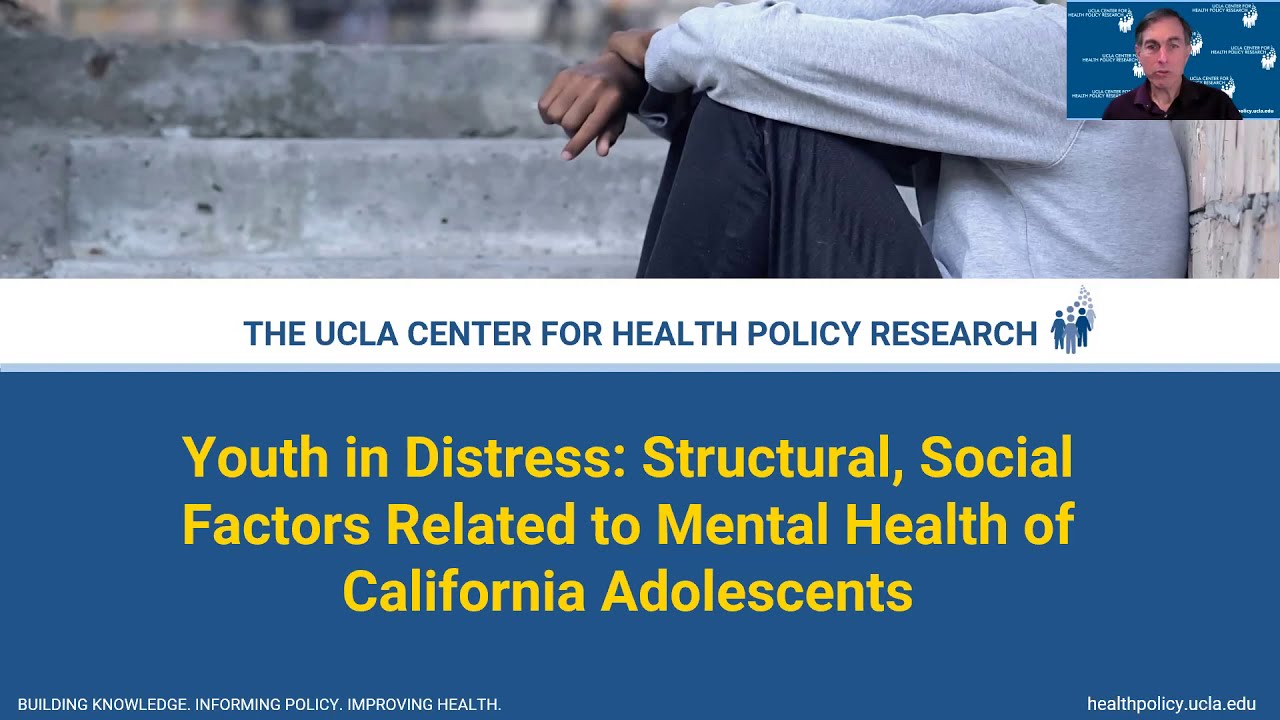 Youth in Distress: Structural, Social Factors Related to Mental Health of California Adolescents