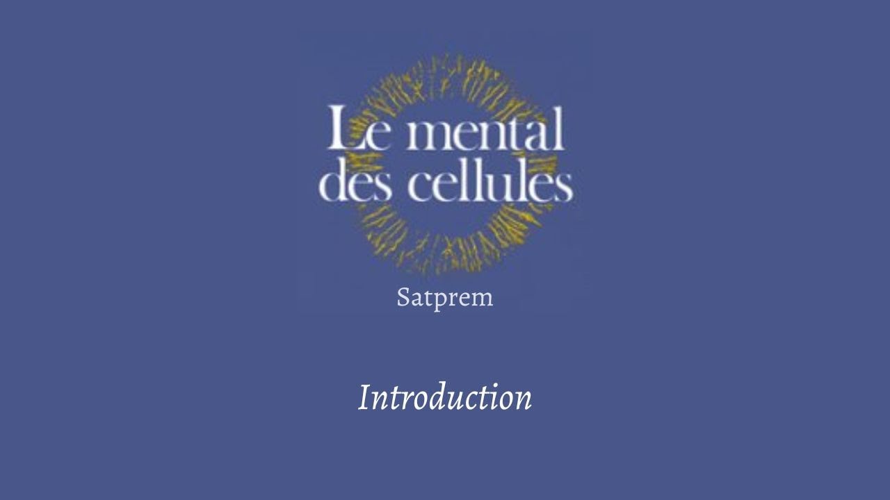 Le mental des cellules | Satprem | Introduction