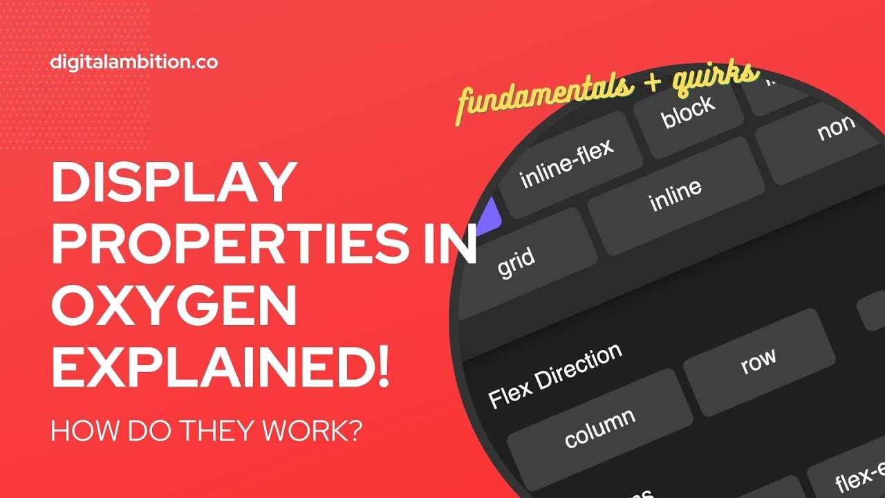 Display Properties in Oxygen EXPLAINED (Block, Inline-Block, Flex, Inline-Flex, Inline, Grid, etc.)